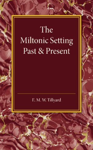 The Miltonic Setting Past and Present