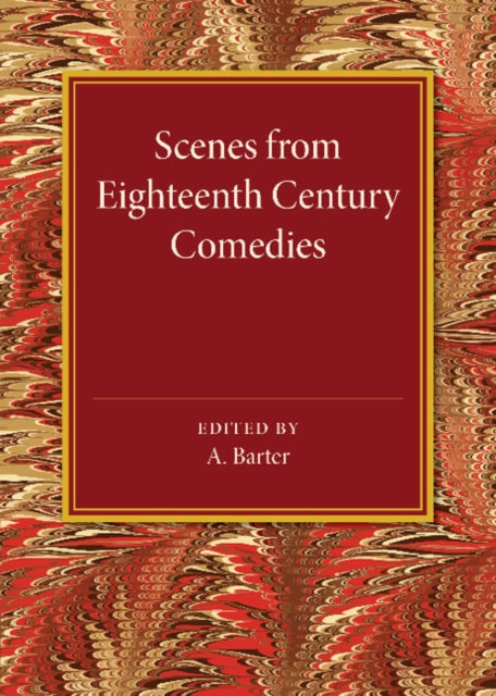 Book cover of: Scenes from Eighteenth Century Comedies. By: A. Barter