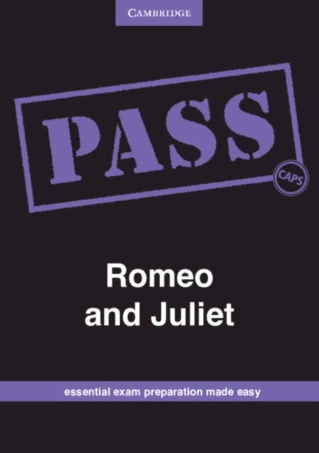 Book cover of: PASS Romeo and Juliet Grade 12 English. By: Clive John Jordaan