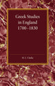 Book cover of: Greek Studies in England 1700–1830. By: M. L. Clarke