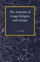 Book cover of: Anatomy of Lango Religion and Groups. By: T. T. S. Hayley