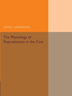 The Physiology of Reproduction in the Cow