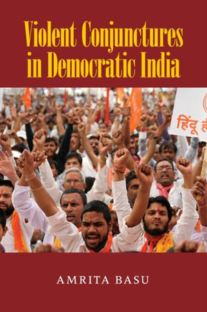 Violent Conjunctures in Democratic India