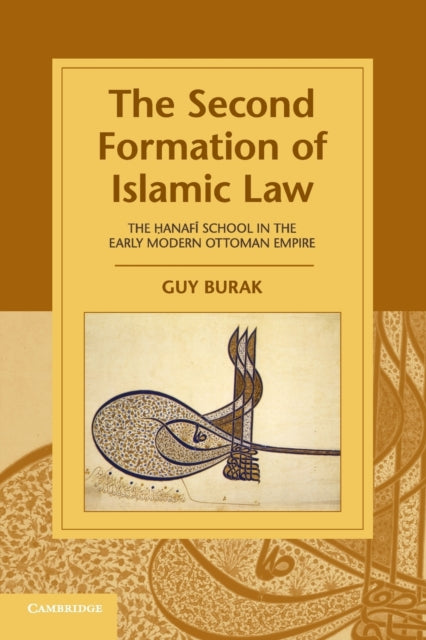 Book cover of: Second Formation of Islamic Law. By: Guy Burak