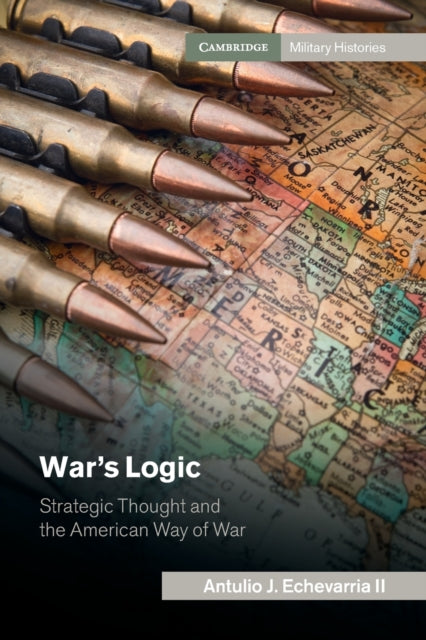 Book cover of: War's Logic. By: Antulio J. Echevarria