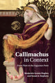 Book cover of: Callimachus in Context. By: Benjamin Acosta-Hughes