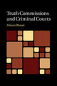 Book cover of: Truth Commissions and Criminal Courts. By: Alison Bisset