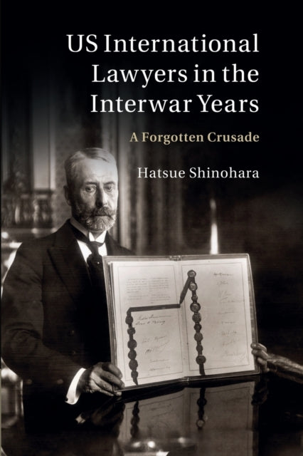 Book cover of: US International Lawyers in the Interwar Years. By: Hatsue Shinohara