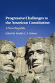 Book cover of: Progressive Challenges to the American Constitution. By: Bradley C. S. Watson