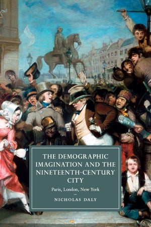 Demographic Imagination and the Nineteenth-Century City
