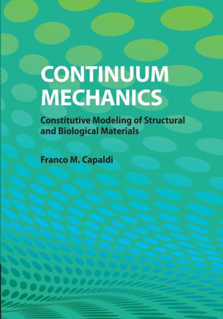 Book cover of: Continuum Mechanics. By: Franco M. Capaldi