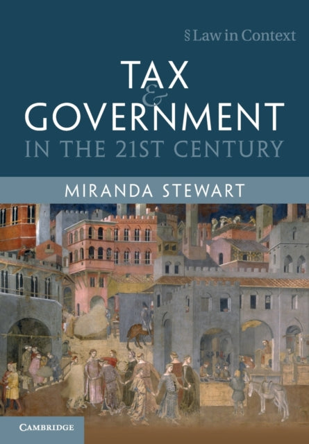 Book cover of: Tax and Government in the 21st Century. By: Miranda Stewart