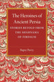 Book cover of: Heroines of Ancient Persia. By: Bapsy Pavry