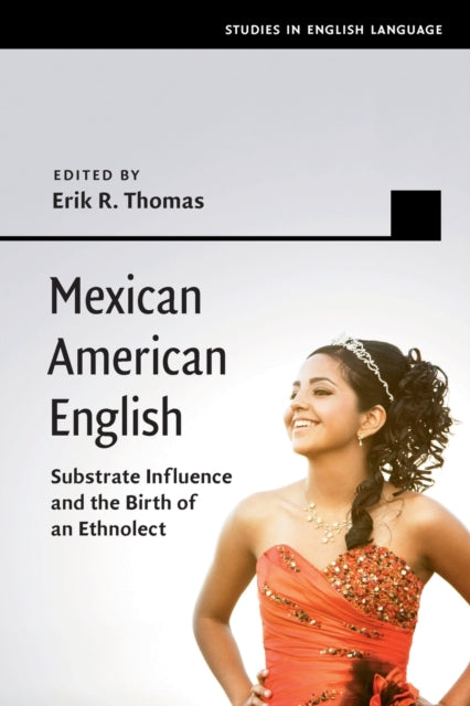 Book cover of: Mexican American English. By: Erik R. Thomas