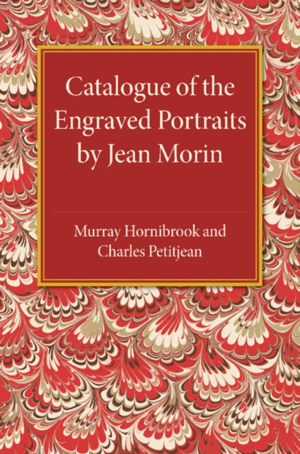 Book cover of: Catalogue of the Engraved Portraits by Jean Morin. By: Murray Hornibrook