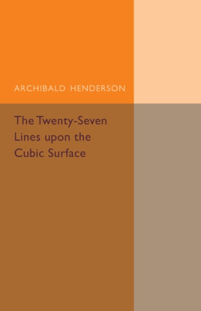 Book cover of: Twenty-Seven Lines upon the Cubic Surface. By: Archibald Henderson