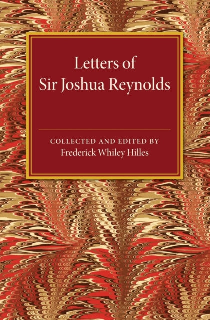 Book cover of: Letters of Sir Joshua Reynolds. By: Frederick Whiley Hilles