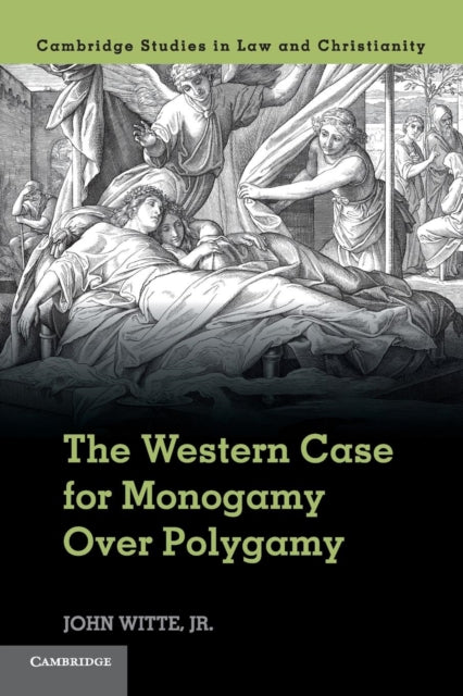 Book cover of: Western Case for Monogamy over Polygamy. By: Witte, John