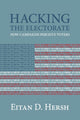 Book cover of: Hacking the Electorate. By: Eitan Hersh
