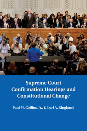 Supreme Court Confirmation Hearings and Constitutional Change