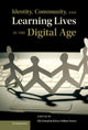 Book cover of: Identity, Community, and Learning Lives in the Digital Age. By: Tom Karier