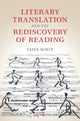 Book cover of: Literary Translation and the Rediscovery of Reading. By: Clive Scott