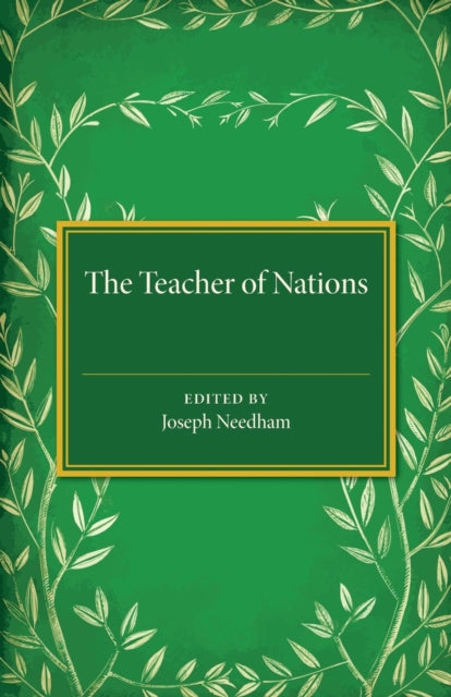 Book cover of: Teacher of Nations. By: Joseph Needham