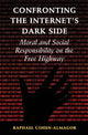 Book cover of: Confronting the Internet's Dark Side. By: Raphael Cohen-Almagor