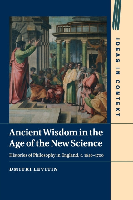 Book cover of: Ancient Wisdom in the Age of the New Science. By: Dmitri Levitin