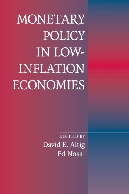 Book cover of: Monetary Policy in Low-Inflation Economies. By: David E. Altig