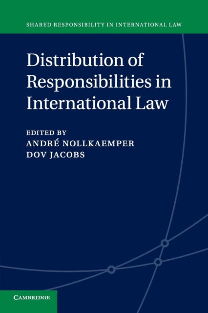 Book cover of: Distribution of Responsibilities in International Law. By: Andre Nollkaemper