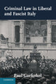 Book cover of: Criminal Law in Liberal and Fascist Italy. By: Paul Garfinkel