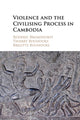 Book cover of: Violence and the Civilising Process in Cambodia. By: Roderic Broadhurst
