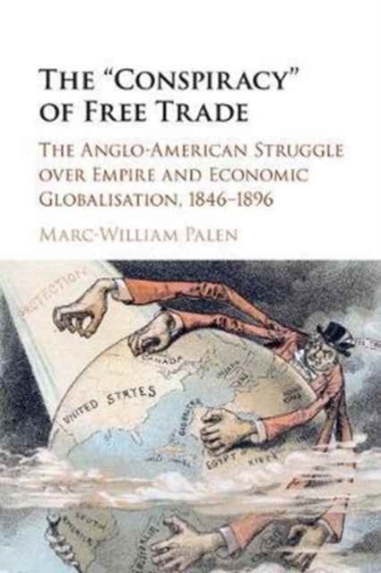 Book cover of: 'Conspiracy' of Free Trade. By: Marc-William Palen