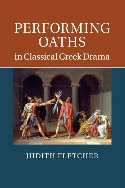 Book cover of: Performing Oaths in Classical Greek Drama. By: Judith Fletcher