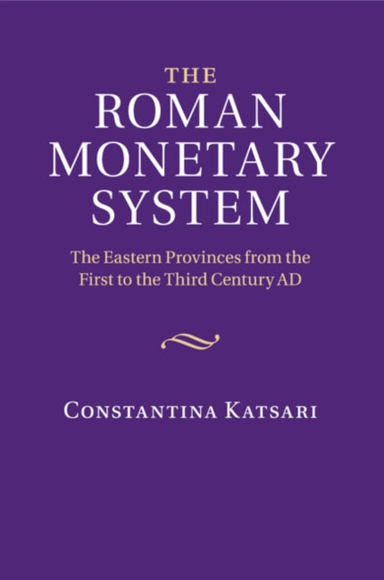 Book cover of: Roman Monetary System. By: Constantina Katsari