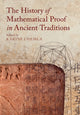 Book cover of: History of Mathematical Proof in Ancient Traditions. By: Karine Chemla