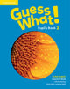 Book cover of: Guess What! Level 2 Pupil's Book British English. By: Susannah Reed