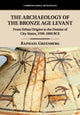 Book cover of: Archaeology of the Bronze Age Levant. By: Raphael Greenberg