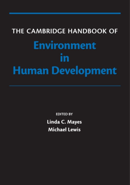 Book cover of: Cambridge Handbook of Environment in Human Development. By: Linda Mayes