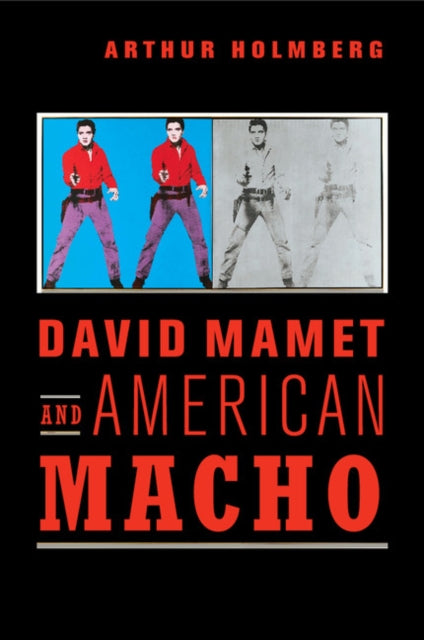 Book cover of: David Mamet and American Macho. By: Arthur Holmberg