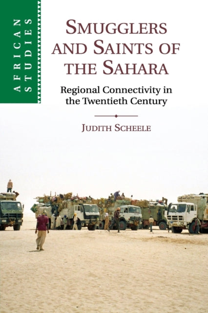 Book cover of: Smugglers and Saints of the Sahara. By: Judith Scheele