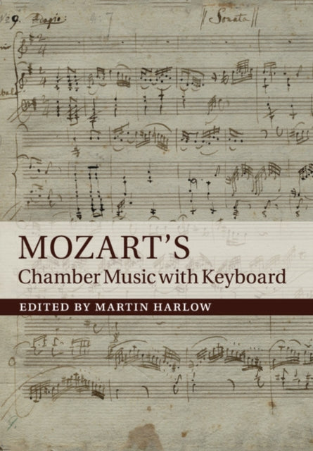 Book cover of: Mozart's Chamber Music with Keyboard. By: Martin Harlow