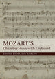 Book cover of: Mozart's Chamber Music with Keyboard. By: Martin Harlow