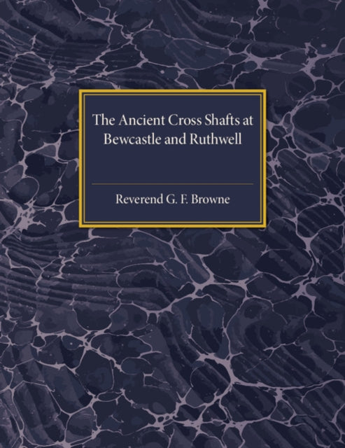 Book cover of: Ancient Cross Shafts at Bewcastle and Ruthwell. By: Forrest Browne