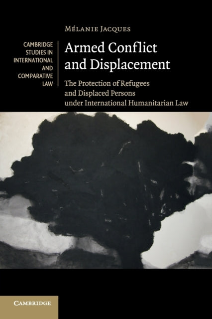 Book cover of: Armed Conflict and Displacement. By: Mélanie Jacques