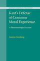 Book cover of: Kant's Defense of Common Moral Experience. By: Jeanine Grenberg