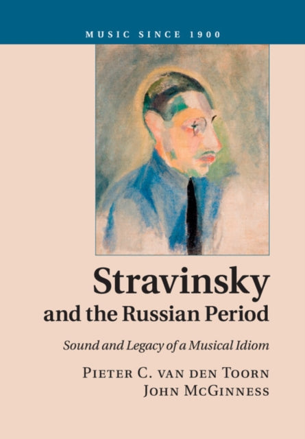 Book cover of: Stravinsky and the Russian Period. By: Pieter C. van den Toorn