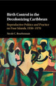 Book cover of: Birth Control in the Decolonizing Caribbean. By: Nicole C. Bourbonnais