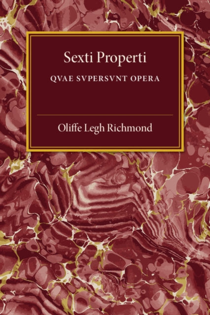 Book cover of: Sexti Properti. By: Oliffe Legh Richmond